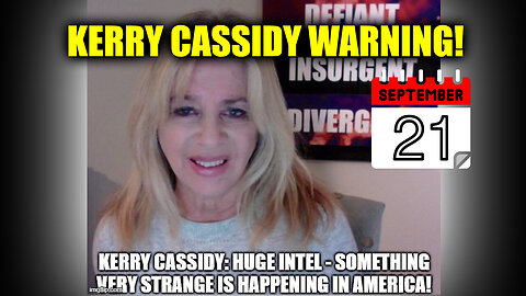 Kerry Cassidy Warning Sept 21 - What Is About To Happen Is Going To Destroy Us