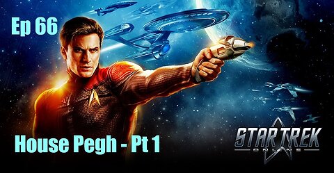 Star Trek Online - Ep 66: House Pegh - Pt 1