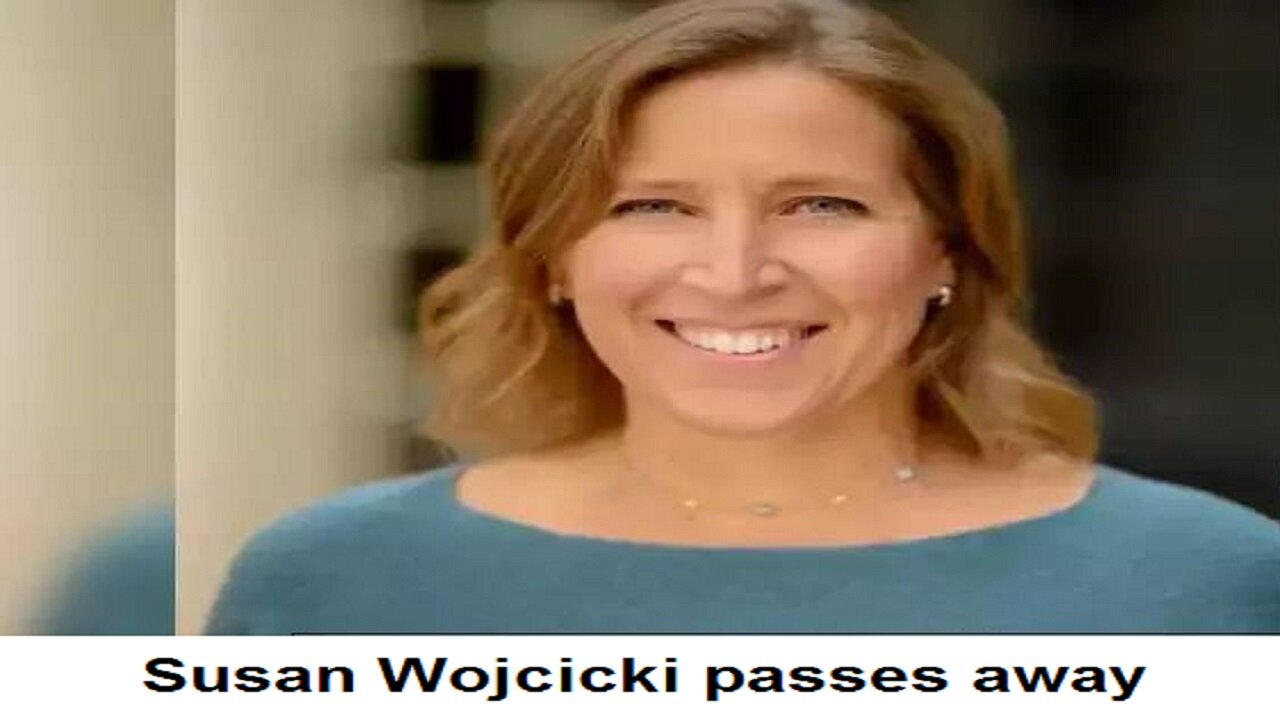 Susan Wojcicki passes away: A huge loss for the digital world.