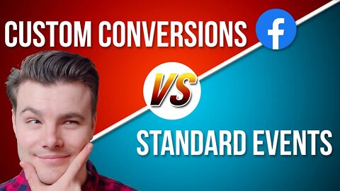 Facebook Standard Events vs Custom Conversions (When to Use Each)