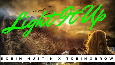 Robin Hustin x TobiMorrow - Light It Up