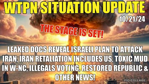 WTPN SIT/UP 10/21/24. ISRAEL TO ATTACK IRAN, IRAN US RETALIATION, TOXIC MUD, WW3,