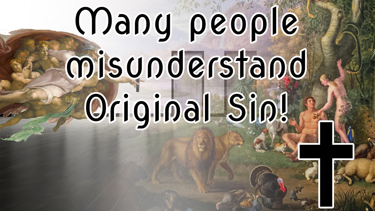 Many people misunderstand Original Sin! Let Me Explain Why |✝