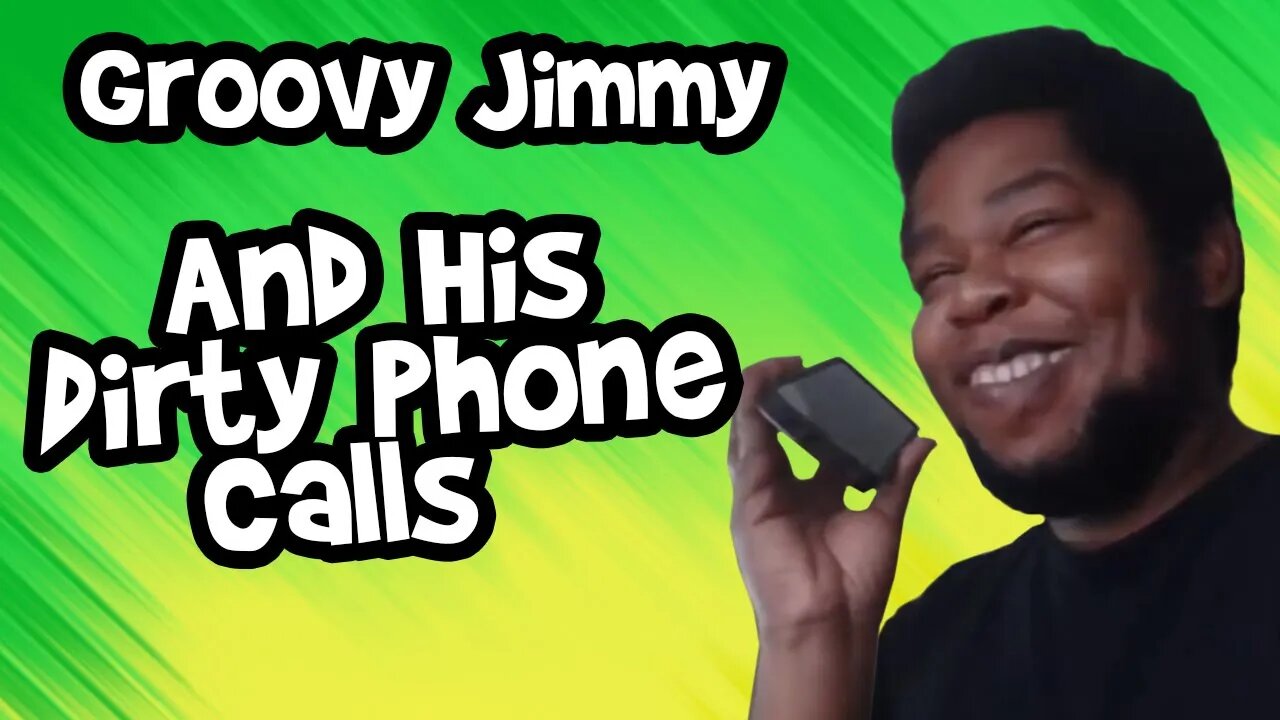 Groovy Jimmy Talks About His Adult Phone Activities