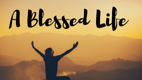 A Blessed Life