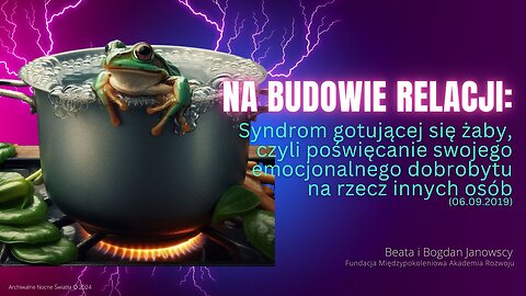 Na budowie relacji: Syndrom gotującej się żaby, czyli poświęcanie swojego emocjonalnego...