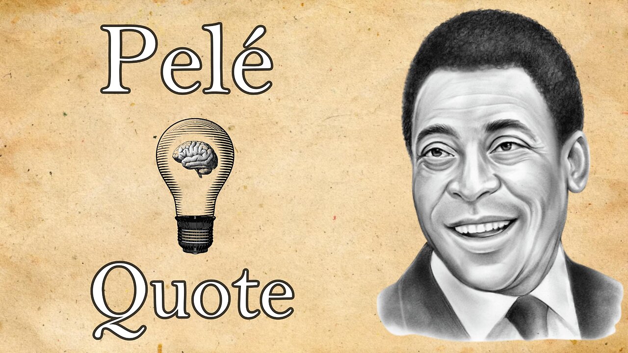 Pelé's Formula for Success: Hard Work & Love