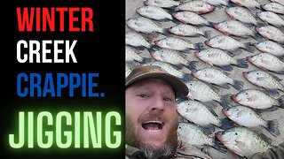 Creek crappie, Winter creek crapping, slab crappie, Crappie on jigs, Tank Crappie