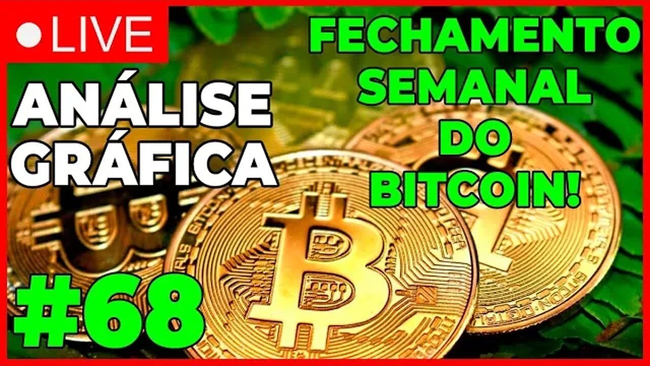 ANÁLISE CRIPTO #68 - FECHAMENTO SEMANAL DO BITCOIN! - #bitcoin #eth #criptomoedasaovivo