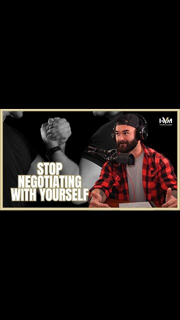 Stop Negotiating With Yourself