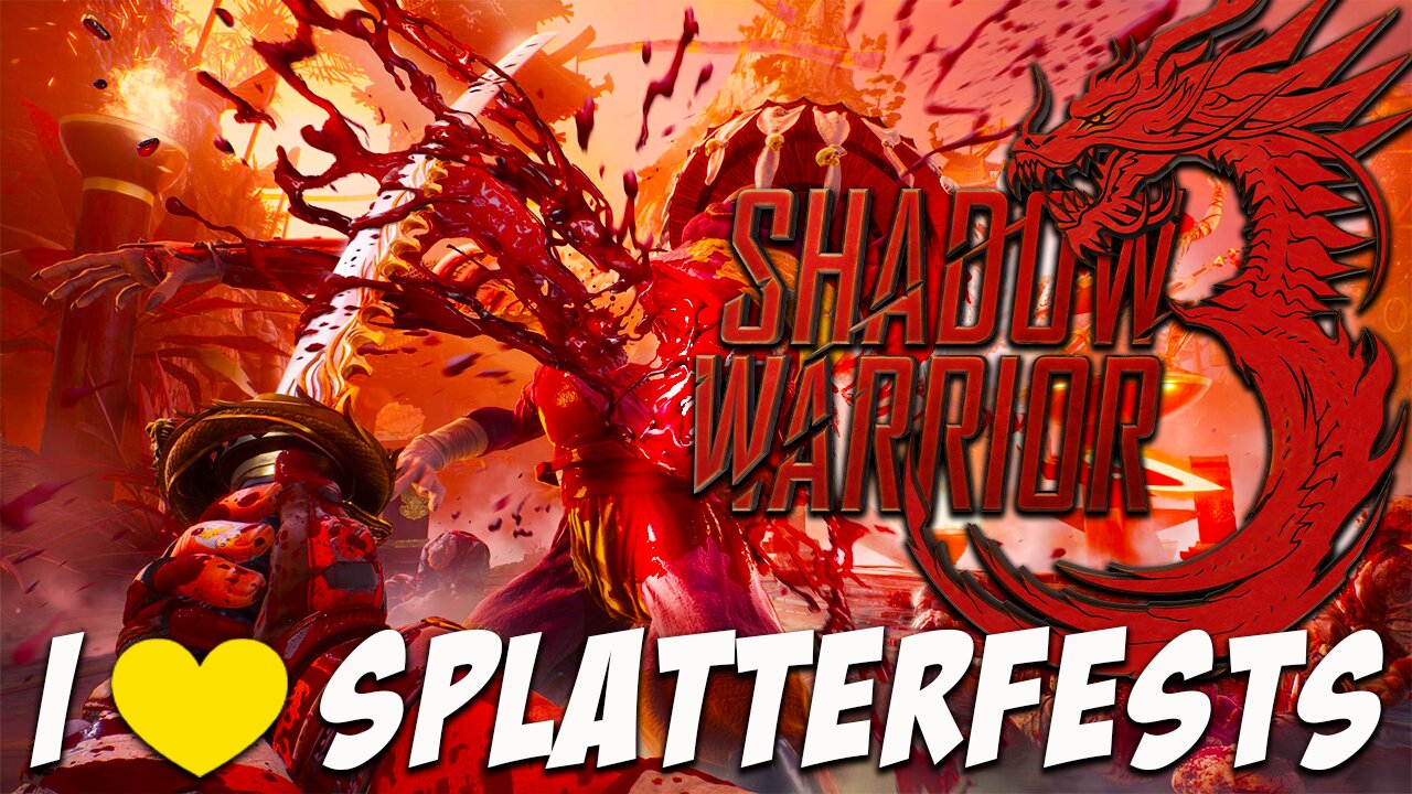 I LOVE SPLATTERFESTS: Shadow Warrior 3