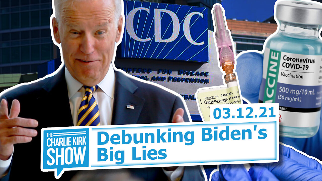 Debunking Biden's Big Lies | The Charlie Kirk Show