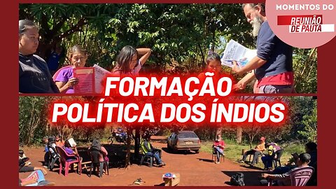 Atividade do PCO de formação política dos índios | Momentos do Reunião de Pauta