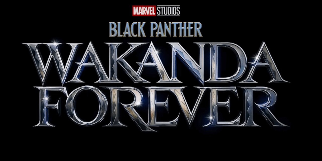 MARVEL TRAILER: Black panther 'Wakanda Forever'