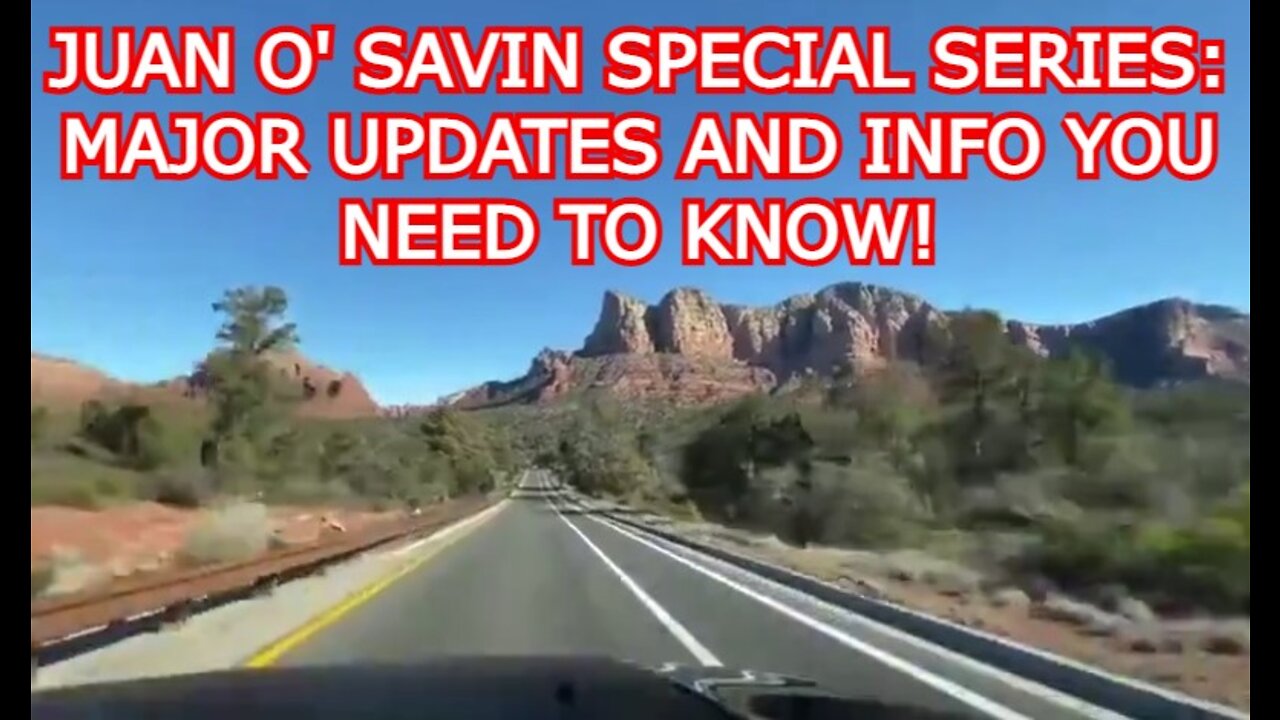 JUAN O' SAVIN SPECIAL SERIES: MAJOR UPDATES AND INFO YOU NEED TO KNOW!