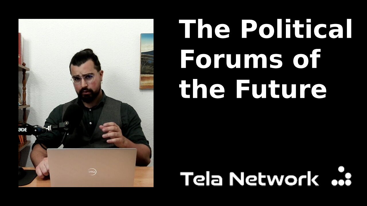 The Political Forums of the Future