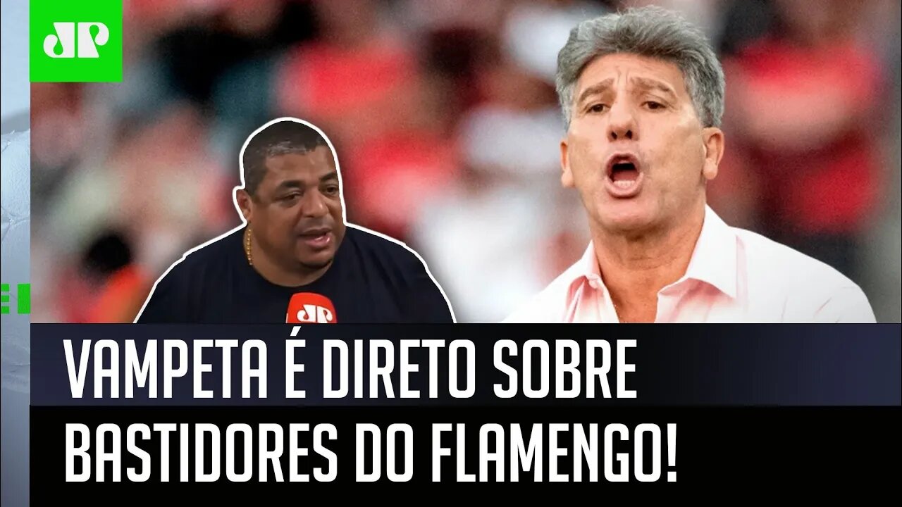 "VOCÊS VÃO VER! Se ISSO acontecer, o Renato SAI do Flamengo!" Vampeta É DIRETO!