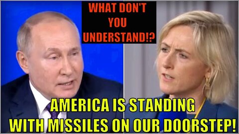 Putin: How Would America React If Russian Missiles Were Placed At The Border With Canada & Mexico!?