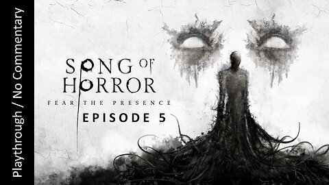 Song of Horror: Episode 5 playthrough