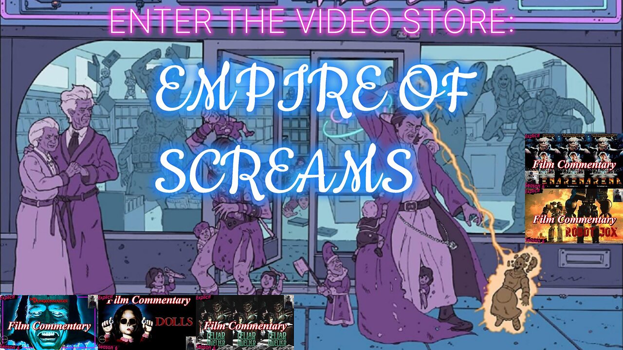ENTER THE VIDEO STORE: EMPIRE OF SCREAMS upcoming Commentaries
