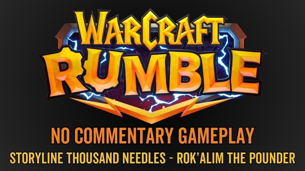 WarCraft Rumble - No Commentary Gameplay - Storyline Thousand Needles - Rok'Alim The Pounder