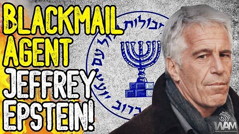 EXPOSED: BLACKMAIL AGENT JEFFREY EPSTEIN! - From Mossad To The State Department! - Baby Harvesting