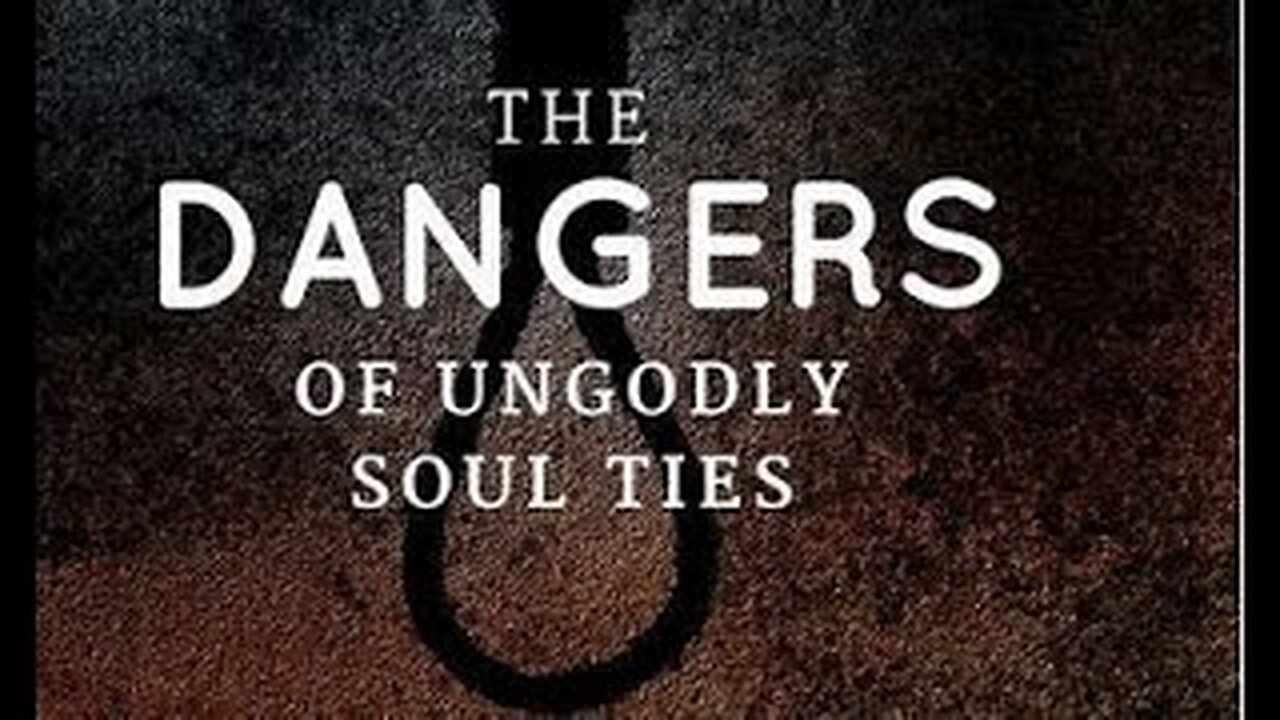 "UNGODLY SOUL TIES"