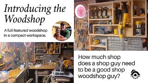 Introducing the Woodshop - A full-featured woodshop in a compact workspace.