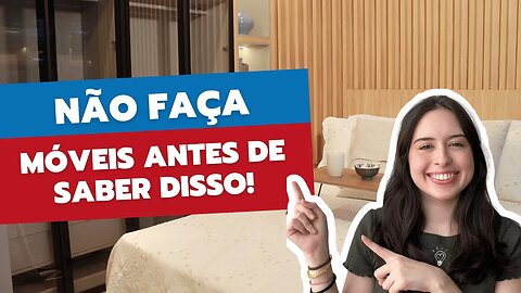 O que saber ANTES de fazer meus MÓVEIS | NÃO FAÇA ANTES DESSE VÍDEO!