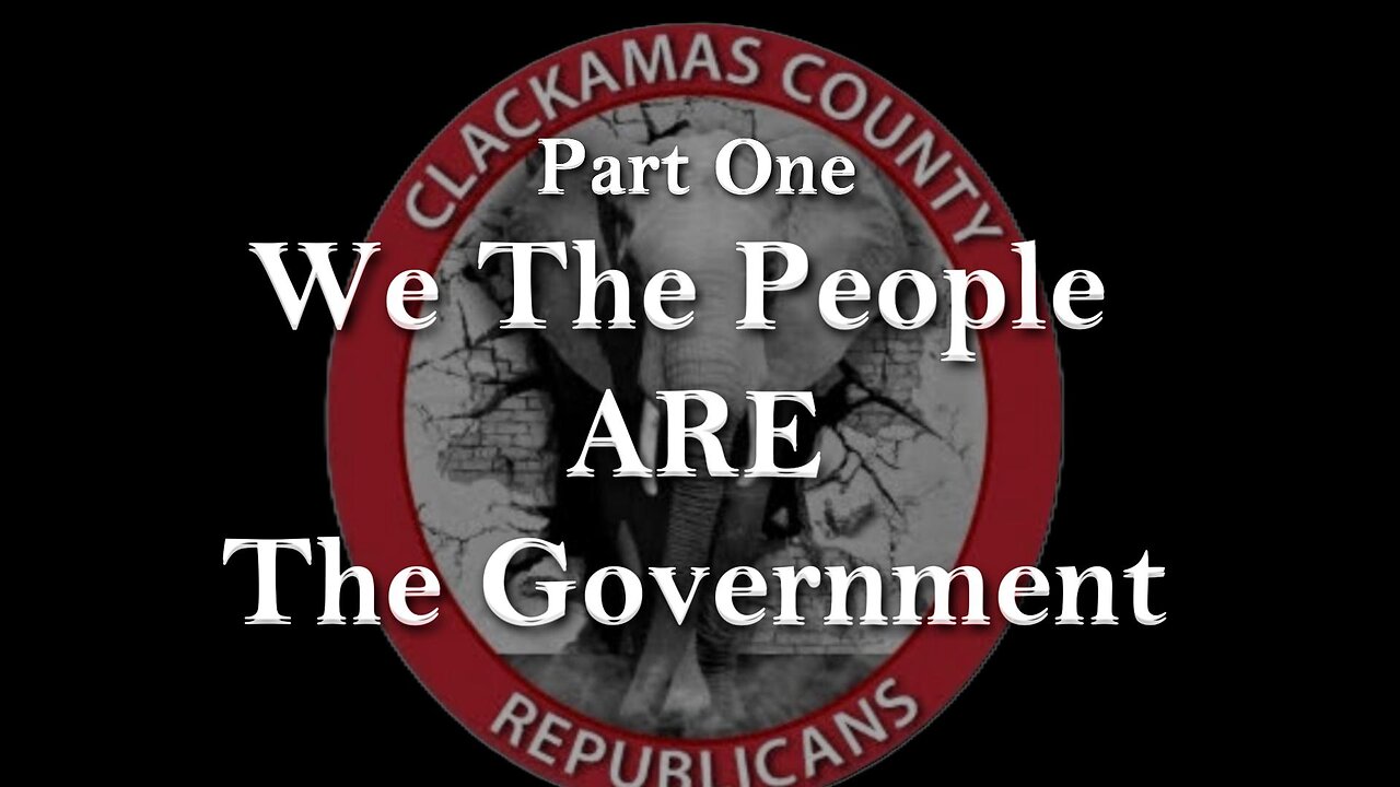 PCP Training Part One - We The People ARE The Government