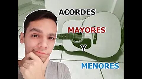 Acordes MAYORES y MENORES en guitarra | El Rincón del Músico