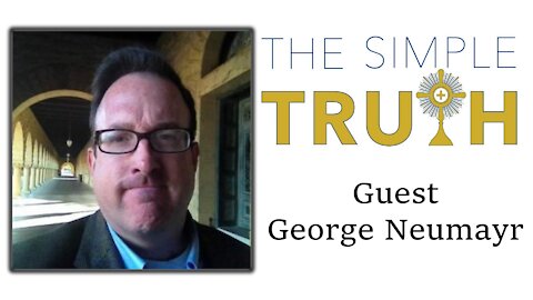 Current Events Wednesday with guest George Neumayr | The Simple Truth - Sep. 1, 2021