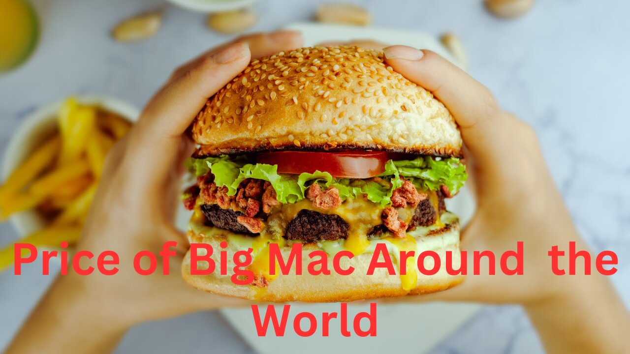 You Won't Believe How Much a Big Mac Costs in THESE Countries!