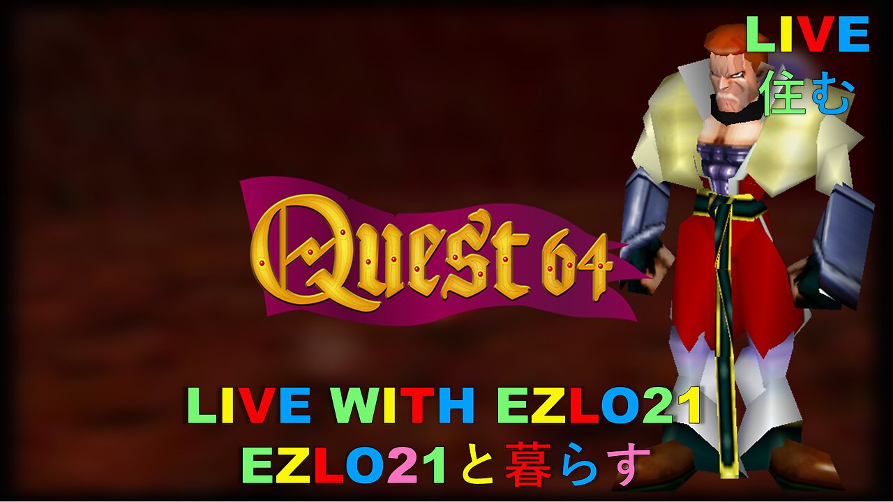 Quest 64 | Live with EZLO21