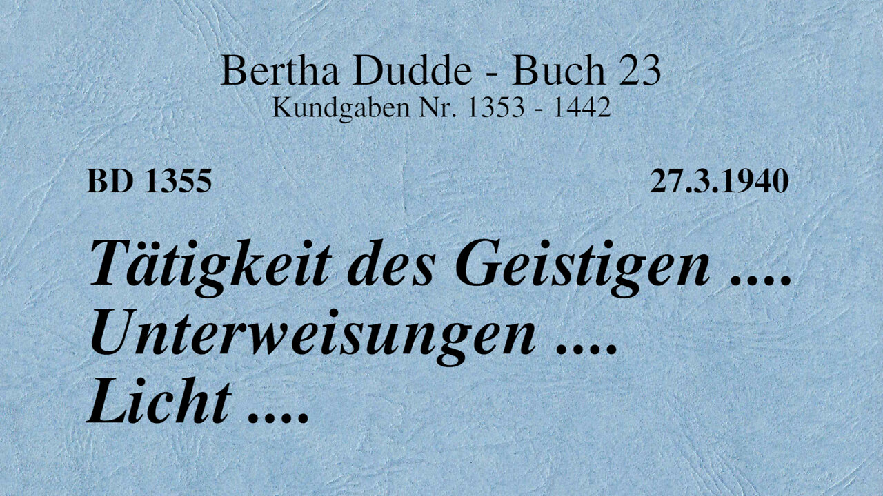 BD 1355 - TÄTIGKEIT DES GEISTIGEN .... UNTERWEISUNGEN .... LICHT ....