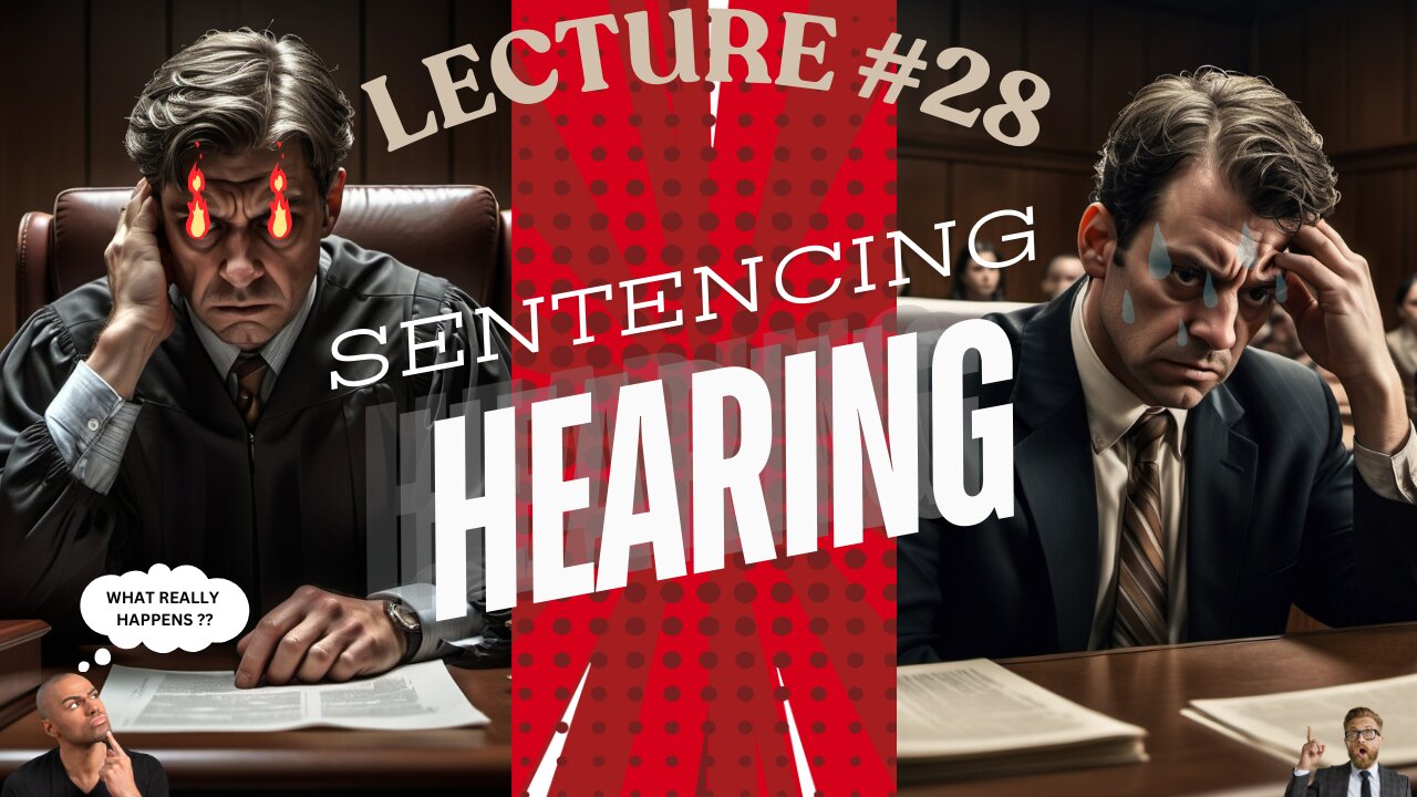 Sentencing Hearings: Lecture #28