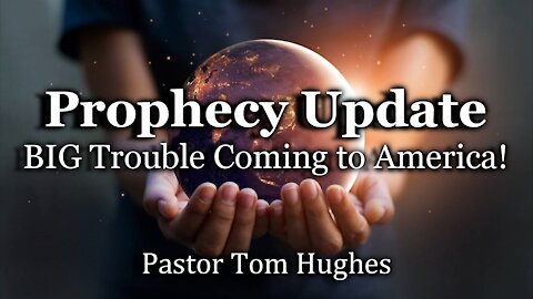 Prophecy Update: BIG Trouble Coming to America!