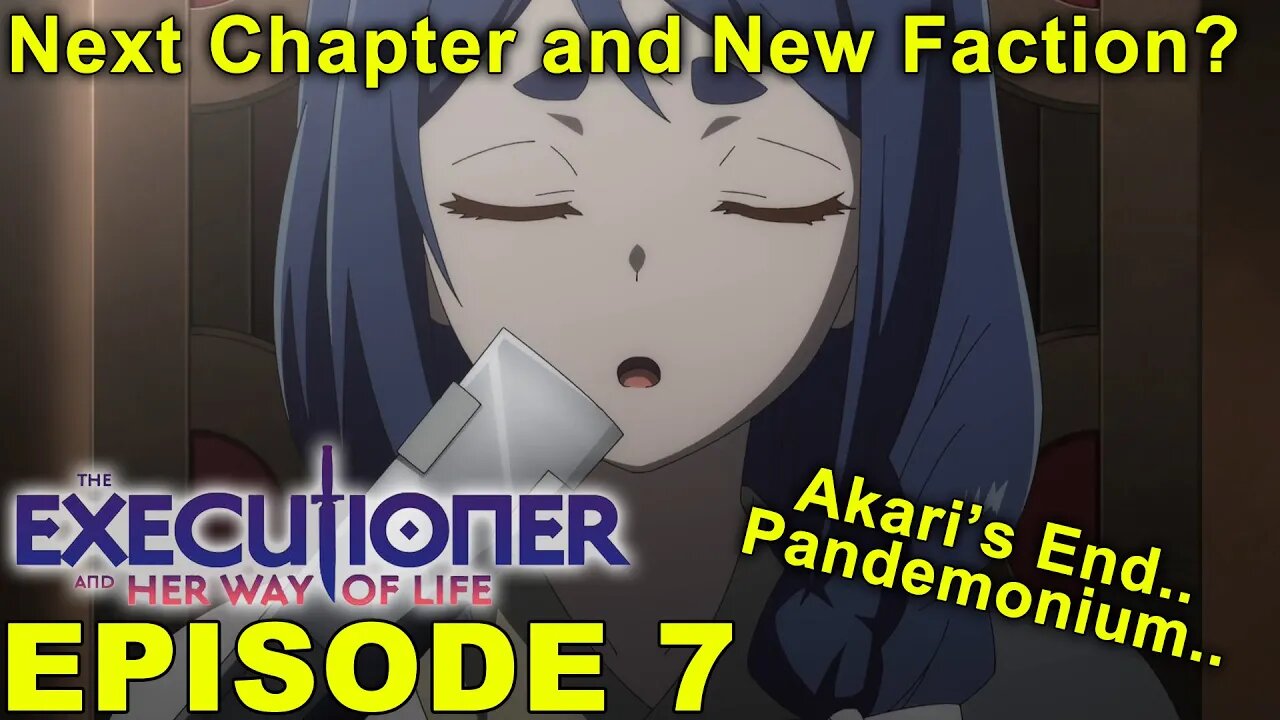 The Executioner and Her Way of Life - Episode 7 Impressions! New Faction and Akari's End in the Fog?