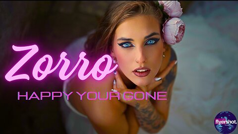 Happy Your Gone - Zorro