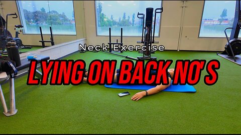 Lying on Back No's | NECK Exercise