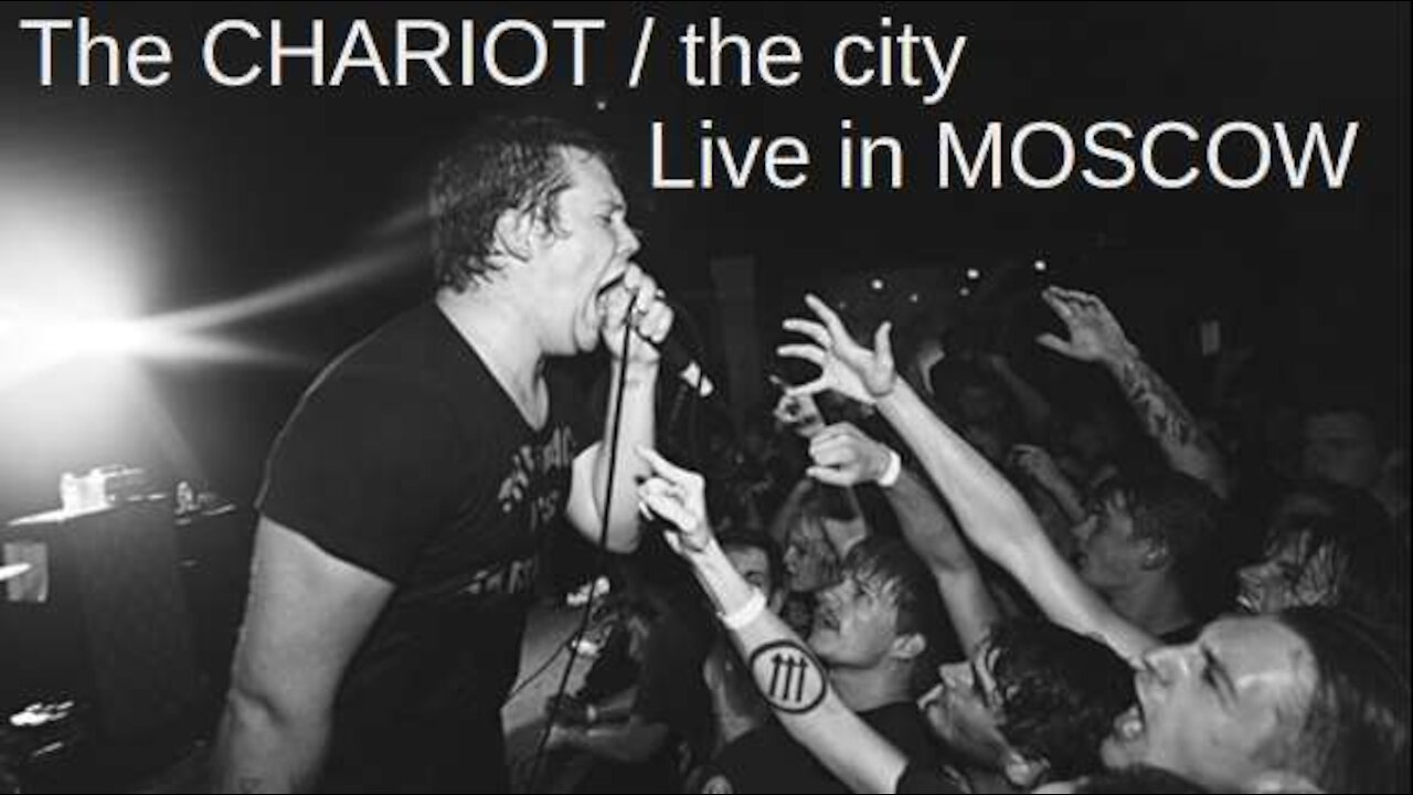 THE CHARIOT PERFORM 'THE CITY' LIVE IN MOSCOW 05.04.2012