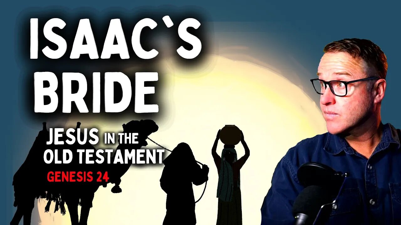 Isaac, His Bride, and Jesus in the Old Testament