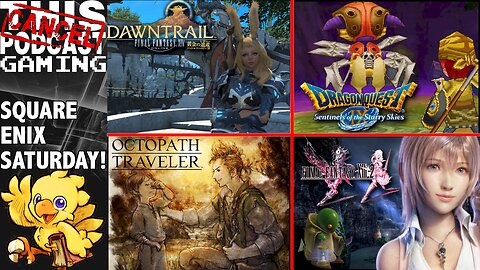 Square Enix Saturday: Dragon Quest IX, Final Fantasy XIII-2, Octopath Traveler & Final Fantasy XIV!