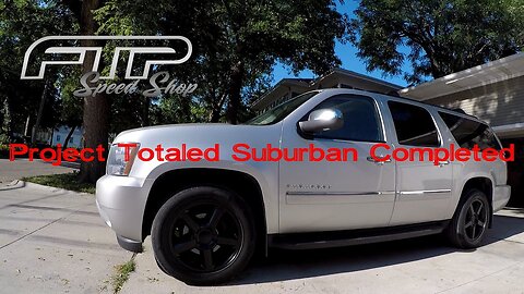 Project Totaled Suburban Part 4: Completed