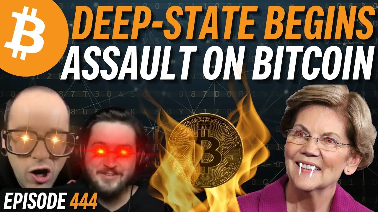 Government Is Using War Propaganda to Attack Bitcoin | EP 444
