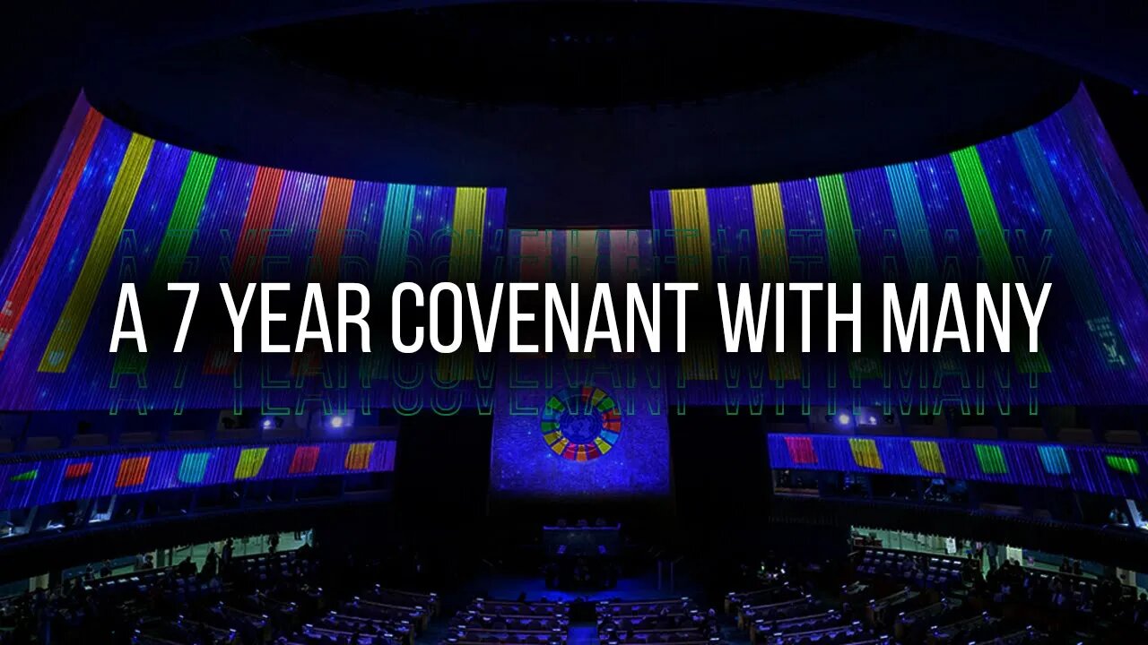 A 7 Year Covenant with Many Confirmed? U.N. Summit September 18 2023 | Prophecy Update 2023