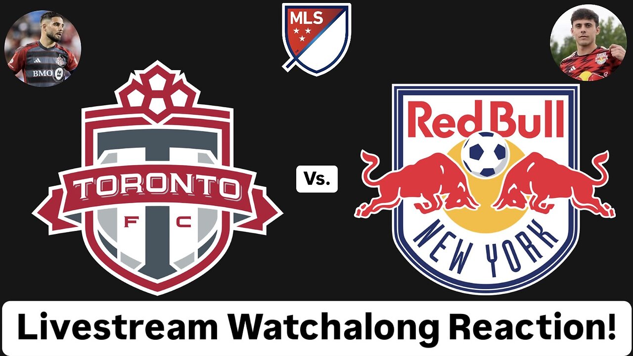 Toronto FC Vs. New York Red Bulls Livestream Watchalong Reaction