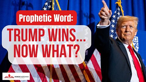 Prophetic Word: Trump Victory and the Next Four Years