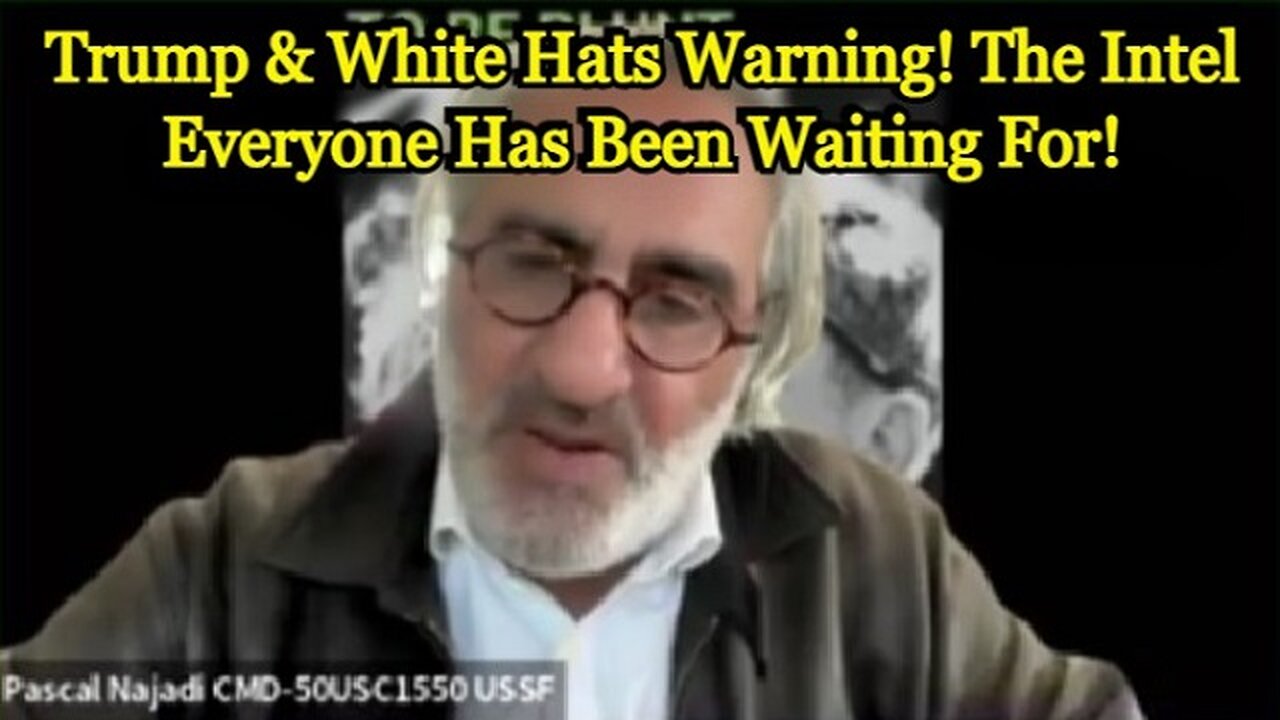 Pascal Najadi Latest Intel: Trump & White Hats Warning! The Intel Everyone Has Been Waiting For!