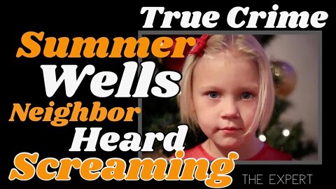 Summer Wells, the case of the missing 5 year old.